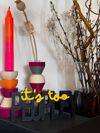 Deko Schriftzug "It's too peopley"